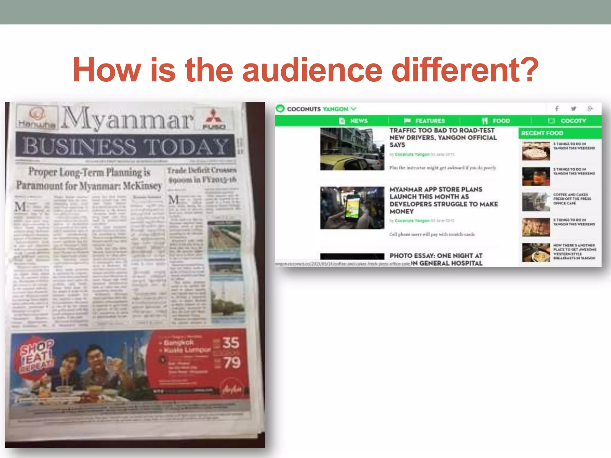 How is the audience different?
 
