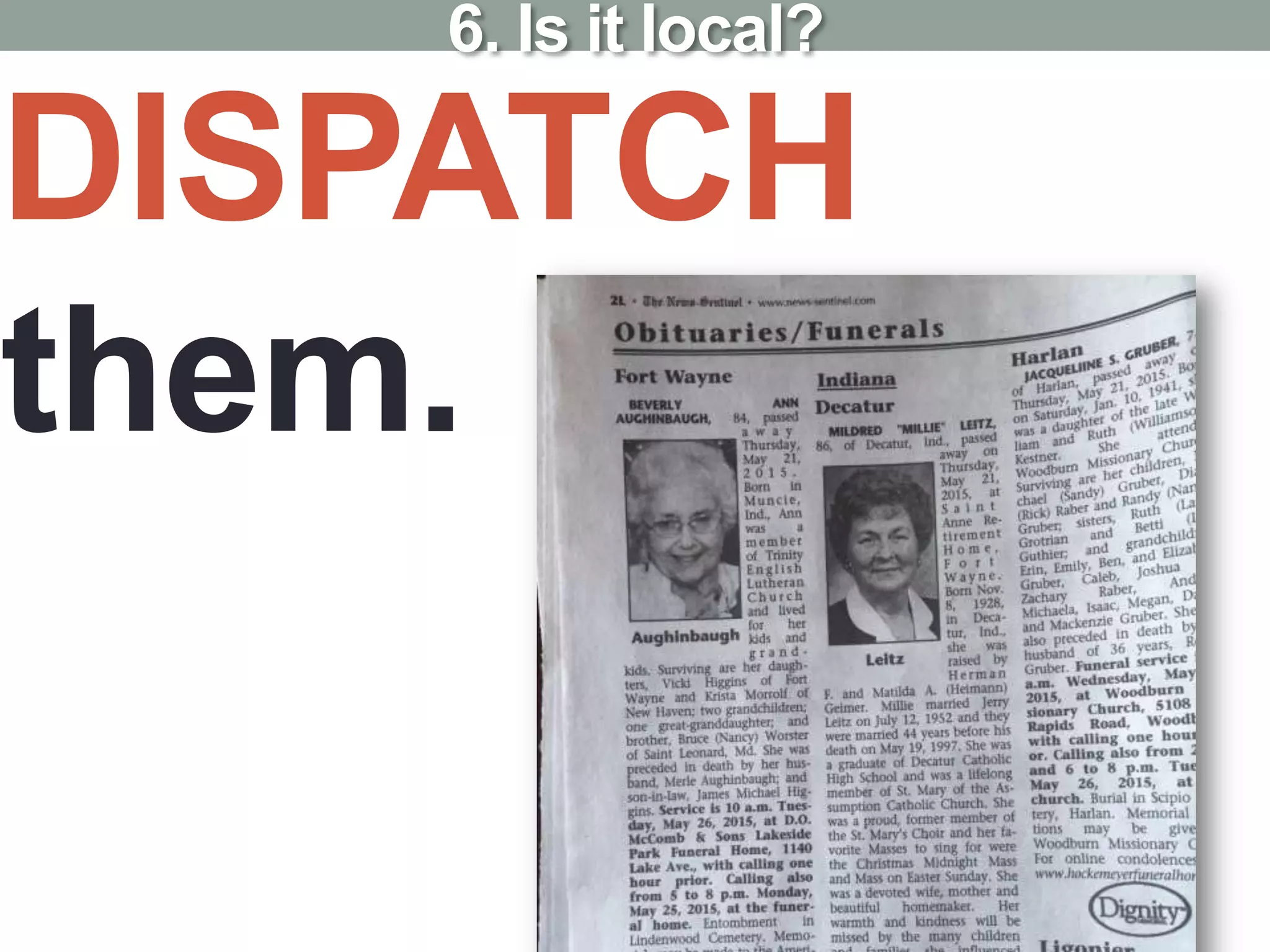 DISPATCH
them.
6. Is it local?
 