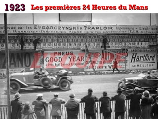 19231923 Les premières 24 Heures du MansLes premières 24 Heures du Mans
 