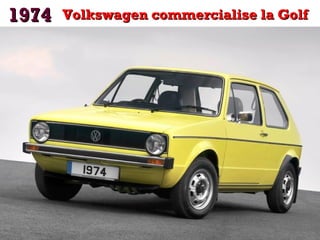 19741974 Volkswagen commercialise la GolfVolkswagen commercialise la Golf
 