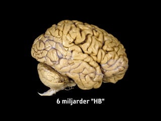 6 miljarder ”HB”
 