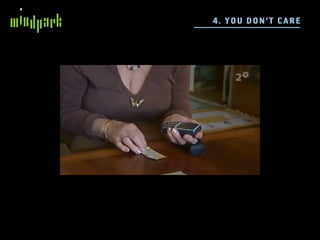 4 . YOU DO N 'T C ARE
 