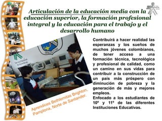 Articulación de la educación media con la
educación superior, la formación profesional
integral y la educación para el tra...