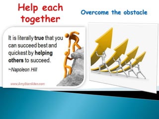 Overcome the obstacle 
 