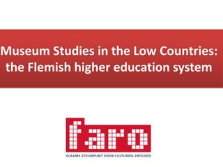 Museum Studies in the Low Countries: the Flemishhighereducation system 