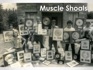 Muscle Shoals 
 