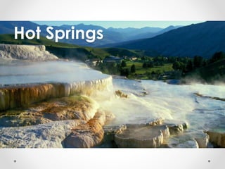 Hot Springs 
 