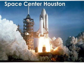 Space Center Houston 
 