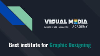 Best institute for Graphic Designing
 