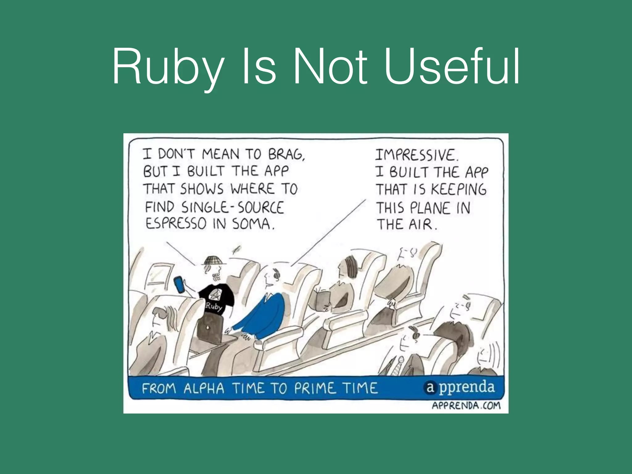 Ruby Is Not Useful