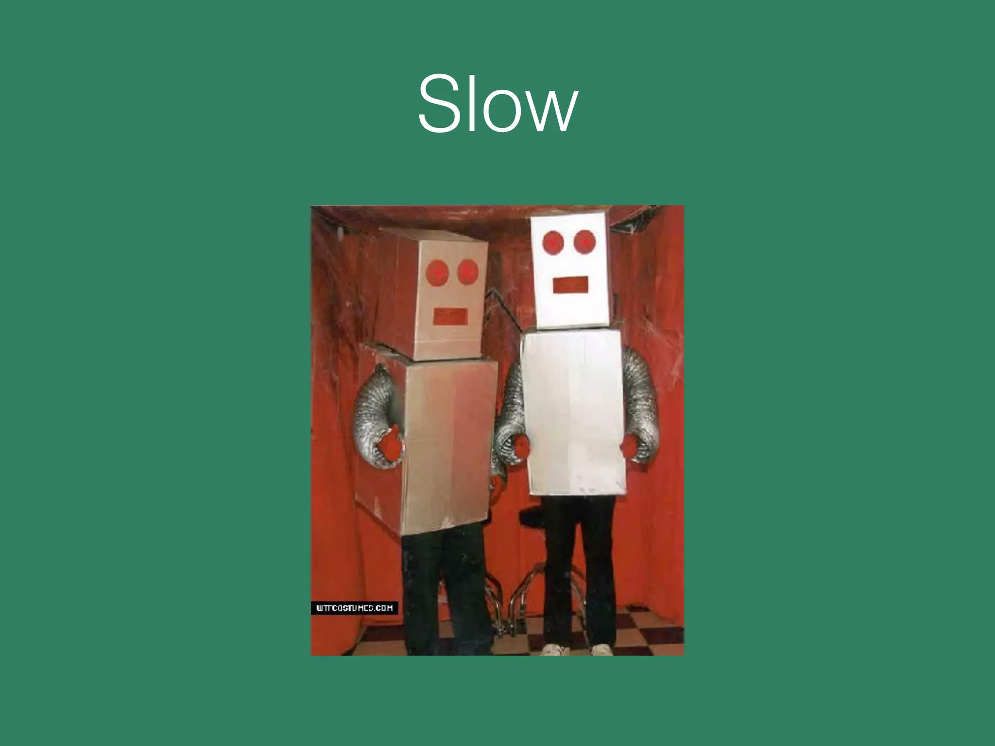 Slow