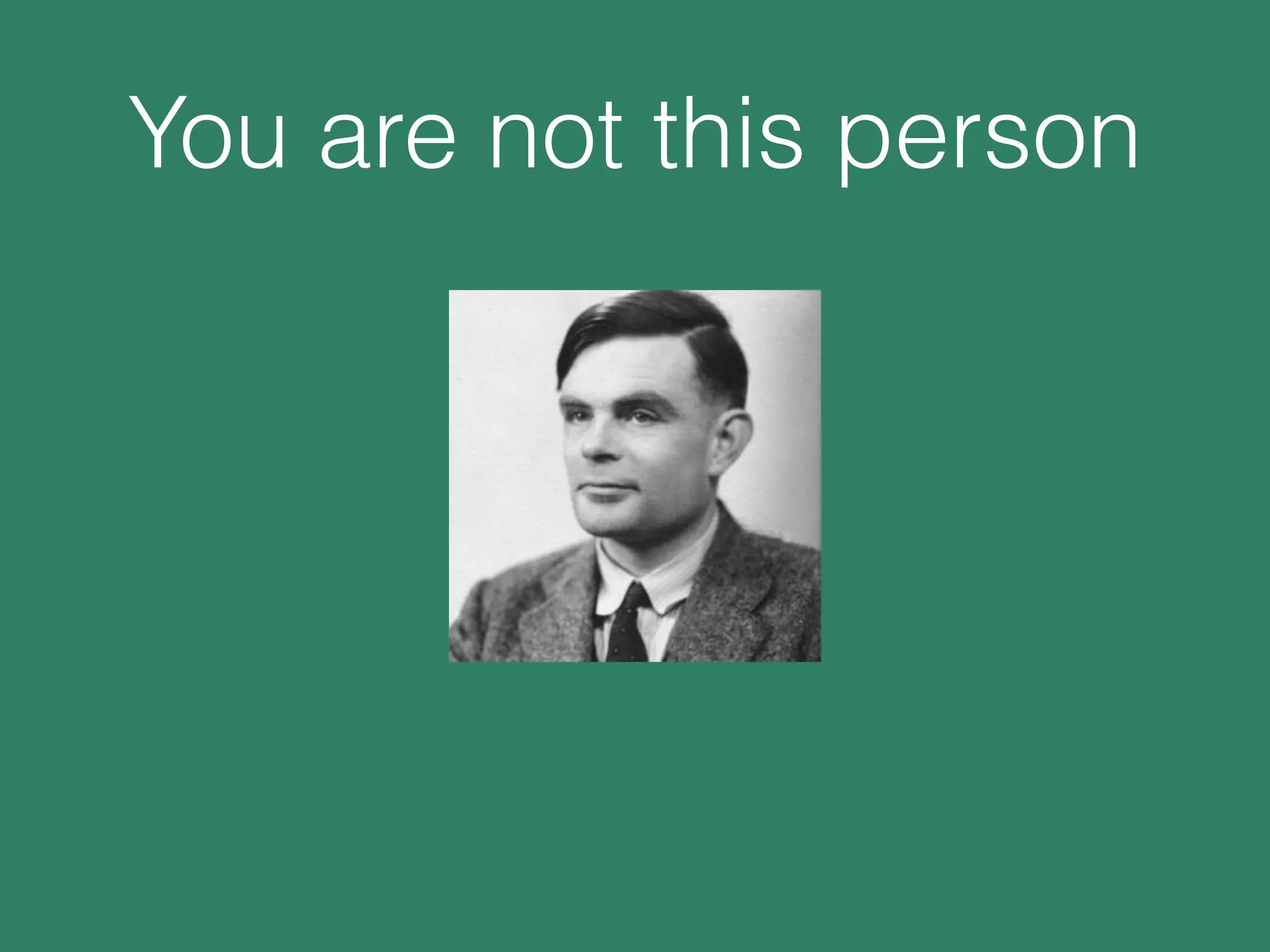 You are not this person