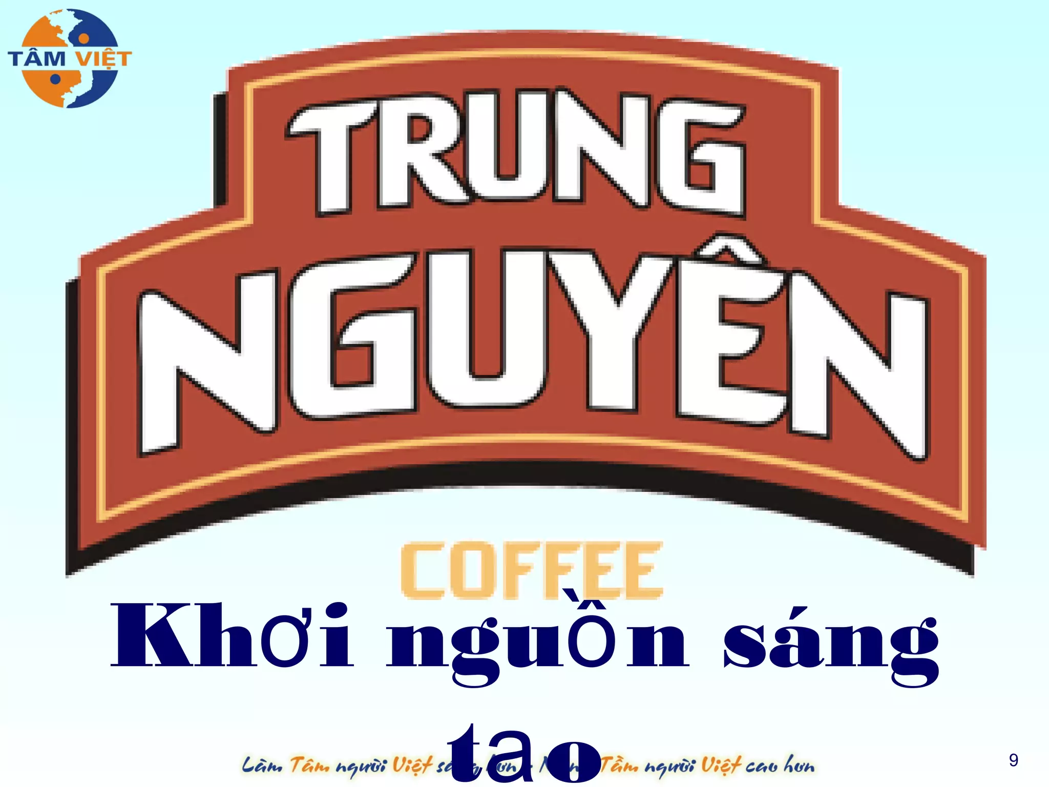 Khơ i nguồ n sáng
       tạ o         9
 