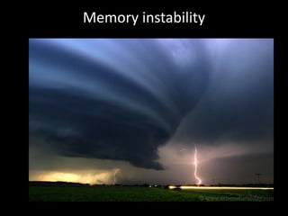 Memory instability