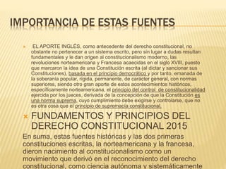 IMPORTANCIA DE ESTAS FUENTES
 EL APORTE INGLÉS, como antecedente del derecho constitucional, no
obstante no pertenecer a ...