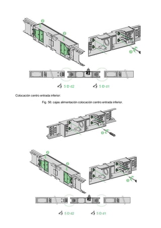 Colocación centro entrada inferior:
Fig. 56: cajas alimentación colocación centro entrada inferior.
 