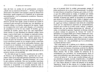 42 En defensa de la intolerancia ¿,Existe un eurocenrrismo progresista? 43
rales del Este: no acaban de ser políticamente correctos,
¿dónde está su conciencia feminista? ..). El Este, que empezó
idolatrando a Occidente como ejemplo a seguir de democracia
bienestante, quedó atrapado en el torbellino de la desbocada
mercantilización y de la colonización económica. Entonces,
¿mereció la pena?
El protagonista de El halcón maltés de Dashiell Hammett, el
detective privado Sam Spade, cuenta la historia de cuando le
contrataron para encontrar un hombre que, tras abandonar su
tranquilo trabajo y su familia, desapareció de repente. Spade
no conseguirá dar con él, pero, años después, se lo encuentra
de casualidad en un bar de otra ciudad. El hombre, que ha
cambiado de nombre, parece llevar una vida sorprendente-
mente similar a la que abandonó (un aburrido trabajo, nueva
mujer y nuevos hijos) pero, no obstante su replicada existen-
cia, el hombre asegura que mereció la pena renunciar a su
pasado y empezar una nueva vida... Quizás quepa decir lo
mismo del paso del socialismo-realmente-existente al capita-
lismo-realmente-existente en los antiguos países comunistas
de Europa oriental: a pesar de las traicionadas ilusiones, algo
.sí ocurrió en ese interludio, en el tránsito, y es precisamente
en ese acontecer en el tránsito, en esa "mediación evanescen-
te", en ese momento de entusiasmo democrático, donde debe-
mos situar la dimensión decisiva que acabó ofuscada con el
posterior retomo a la normalidad.
No cabe duda de que los muchos manifestantes de la RDA,
de Polonia o de la República Checa "querían otra cosa": el
utópico objeto de la imposible plenitud, bautizado con el nom-
bre que fuere ("solidaridad", "derechos humanos", etc.), y NO
lo que acabaron recibiendo. Dos son las posibles reacciones
ante este hiato entre expectativas y realidad: el mejor modo de
ilustrarlas es recurriendo a la conocida distinción entre el
tonto y el pícaro. El tonto es el simplón, el bufón de corte al
que se le permite decir la verdad, precisamente, porque el
poder perlocutorio de su decir está desautorizado: su palabra
no tiene eficacia sociopolítica. El pícaro, por contra, es el cíni-
co que dice públicamente la verdad, el estafador que intenta
hacer pasar por honestidad la pública confesión de su desho-
nestidad, el granuja que admite la necesidad de la represión
para preservar la estabilidad social. Caído el régimen comu-
nista, el pícaro es el neoconservador defensor del libre merca-
do, aquel que rechaza crudamente toda forma de solidaridad
social por ser improductiva expresión de sentimentalismos,
mientras que el tonto es el crítico social "radical" y multicul-
turalista que, con sus lúdicas pretensiones de "subvertir" el
orden, en realidad lo apuntala. Siguiendo en Europa oriental:
el pícaro rechaza los proyectos de "tercera vía" (como el
defendido en la antigua RDA por el Neues Forum) por consi-
derarlos irremisiblemente desfasados, y exhorta a aceptar la
cruda realidad del mercado; mientras tanto, el tonto sostiene
que el derrumbe del socialismo abrió efectivamente el camino
a una "tercera vía", una posibilidad que la re-colonización
occidental del Este truncó.
Este cruel vuelco de lo sublime en lo ridículo es evidente-
mente resultado de un doble equívoco en la (auto)percepción
pública de los movimientos de protesta social de los últimos
años del socialismo europeo-oriental (desde Solidaridad al
Neues Forum). Por un lado, estaban los esfuerzos de la
nomenklatura por reconducir los acontecimientos hacia el
marco policial/político que sabía manejar: distinguía entre los
"críticos de buena fe", con los que se podía dialogar, pero en
una atmósfera sosegada, racional, despolitizada, y el puñado
de provocadores extremistas al servicio de intereses extranje-
ros. Esta lógica alcanzó el colmo del absurdo en la antigua
Yugoslavia, donde la idea misma de la huelga obrera era
inconcebible, toda vez que, conforme a la ideología oficial, los
 