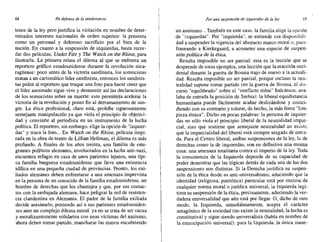 64 En defensa de la intolerancia Por una suspensión de izquierdas de la ley 65
tenor de la ley pero justifica la violación en nombre de deter-
minados intereses nacionales de orden superior: la presenta
como un personal y doloroso sacrificio por el bien de la
nación. En cuanto a la suspensión de izquierdas, basta recor-
dar dos películas, Under Pire y The Watch on tbe Rhine, para
ilustrarla. La primera relata el dilema al que se enfrenta un
reportero gráfico estadounidense durante la revolución nica-
ragüense: poco antes de la victoria sandinista, los somocistas
matan a un carismático líder sandinista, entonces los sandinis-
tas piden al reportero que truque una foto para hacer creer que
el líder asesinado sigue vivo y desmentir así las declaraciones
de los sornocistas sobre su muerte: esto permitiría acelerar la
victoria de la revolución y poner fin al derramamiento de san-
gre. La ética profesional, claro está, prohíbe rigurosamente
semejante manipulación ya que viola el principio de objetivi-
dad y convierte al periodista en un instrumento de la lucha
política. El reportero, sin embargo, elige la opción de "izquier-
das" y truca la foto... En Watch on tbe Rhine, película inspi-
rada en la obra de teatro de Lillian Hellman, el dilema es más
profundo. A finales de los años treinta, una familia de emi-
grantes políticos alemanes, involucrados en la lucha anti-nazi,
encuentra refugio en casa de unos parientes lejanos, una típi-
ca familia burguesa estadounidense que lleva una existencia
idílica en una pequeña ciudad de provincias. Pronto, los exi-
liados alemanes deben enfrentarse a una amenaza imprevista
en la persona de un conocido de la familia estadounidense, un
hombre de derechas que los chantajea y que, por sus contac-
tos con la embajada alemana, hace peligrar la red de resisten-
cia clandestina en Alemania. El padre de la familia exiliada
decide asesinarlo, poniendo así a sus parientes estadouniden-
ses ante un complejo dilema moral: ya no se trata de ser vacua
y moralizantemente solidarios con unas víctimas del nazismo,
ahora deben tomar partido, mancharse las manos encubriendo
un asesinato... También en este caso, la familia elige la opción
de "izquierdas". Por "izquierda", se entiende esa disponibili-
dad a suspender la vigencia del abstracto marco moral o, para-
fraseando a Kierkegaard, a acometer una especie de suspen-
sión política de la ética.
Resulta imposible no ser parcial: esta es la lección que se
desprende de estos ejemplos, una lección que la reacción occi-
dental durante la guerra de Bosnia trajo de nuevo a la actuali-
dad. Resulta imposible no ser parcial, porque incluso la neu-
tralidad supone tomar partido (en la guerra de Bosnia, el dis-
curso "equilibrado" sobre el "conflicto tribal" balcánico, ava-
laba de entrada la posición de Serbia): la liberal equidistancia
humanitaria puede fácilmente acabar deslizándose y coinci-
diendo con su contrario y tolerar, de hecho, la más feroz "lim-
pieza étnica". Dicho en pocas palabras: la persona de izquier-
das no sólo viola el principio liberal de la neutralidad impar-
cial, sino que sostiene que semejante neutralidad no existe,
que la imparcialidad del liberal está siempre sesgada de entra-
da. Para el Centro liberal, ambas suspensiones de la ley, la de
derechas como la de izquierdas, son en definitiva una misma
cosa: una amenaza totalitaria contra el imperio de la ley. Toda
la consistencia de la Izquierda depende de su capacidad de
poder demostrar que las lógicas detrás de cada una de las dos
suspensiones son distintas. Si la Derecha justifica su suspen-
sión de la ética desde su anti-universalismo, aduciendo que la
identidad (religiosa, patriótica) particular está por encima de
cualquier norma moral o jurídica universal, la Izquierda legi-
tima su suspensión de la ética, precisamente, aduciendo la ver-
dadera universalidad que aún está por llegar. O, dicho de otro
modo, la Izquierda, simultáneamente, acepta el carácter
antagónico de la sociedad (no existe la neutralidad, la lucha es
constitutiva) y sigue siendo universalista (habla en nombre de
la emancipación universal): para la Izquierda, la única mane-
 