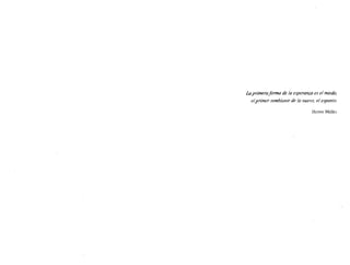 Lo primeraforma de la esperanzaes el miedo,
elprimer semblantede lo nuevo, el espanto.
Hciner Müllcr
 