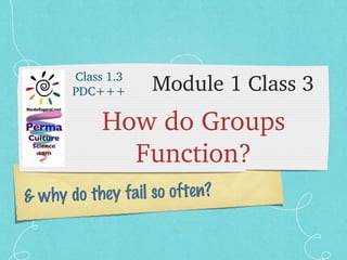 Module 1 Class 3 ,[object Object],& why do they fail so often? Class 1.3 PDC+++ 