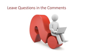 Leave Questions in the Comments
 