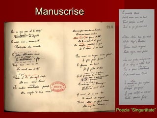 ManuscriseManuscrise
Poezia “Singurătate”
 