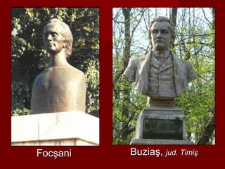 FocFocşşaniani BuBuziaş,ziaş, jud. Timişjud. Timiş
 