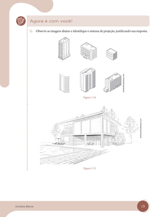 19
Conceitos Básicos
Agora é com você!
1) Observe as imagens abaixo e identifique o sistema de projeção, justificando sua resposta.
Figura 1.14
Figura 1.15
slctwrk/Shutterstock.com
Alchena/Shutterstock.com
cap 01.indd 19
cap 01.indd 19 14/03/14 10:09
14/03/14 10:09
 