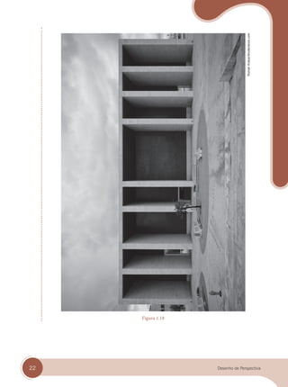 22 Desenho de Perspectiva
Figura 1.18
Roman
Kralya/Shutterstock.com
cap 01.indd 22
cap 01.indd 22 31/01/14 16:06
31/01/14 16:06
 