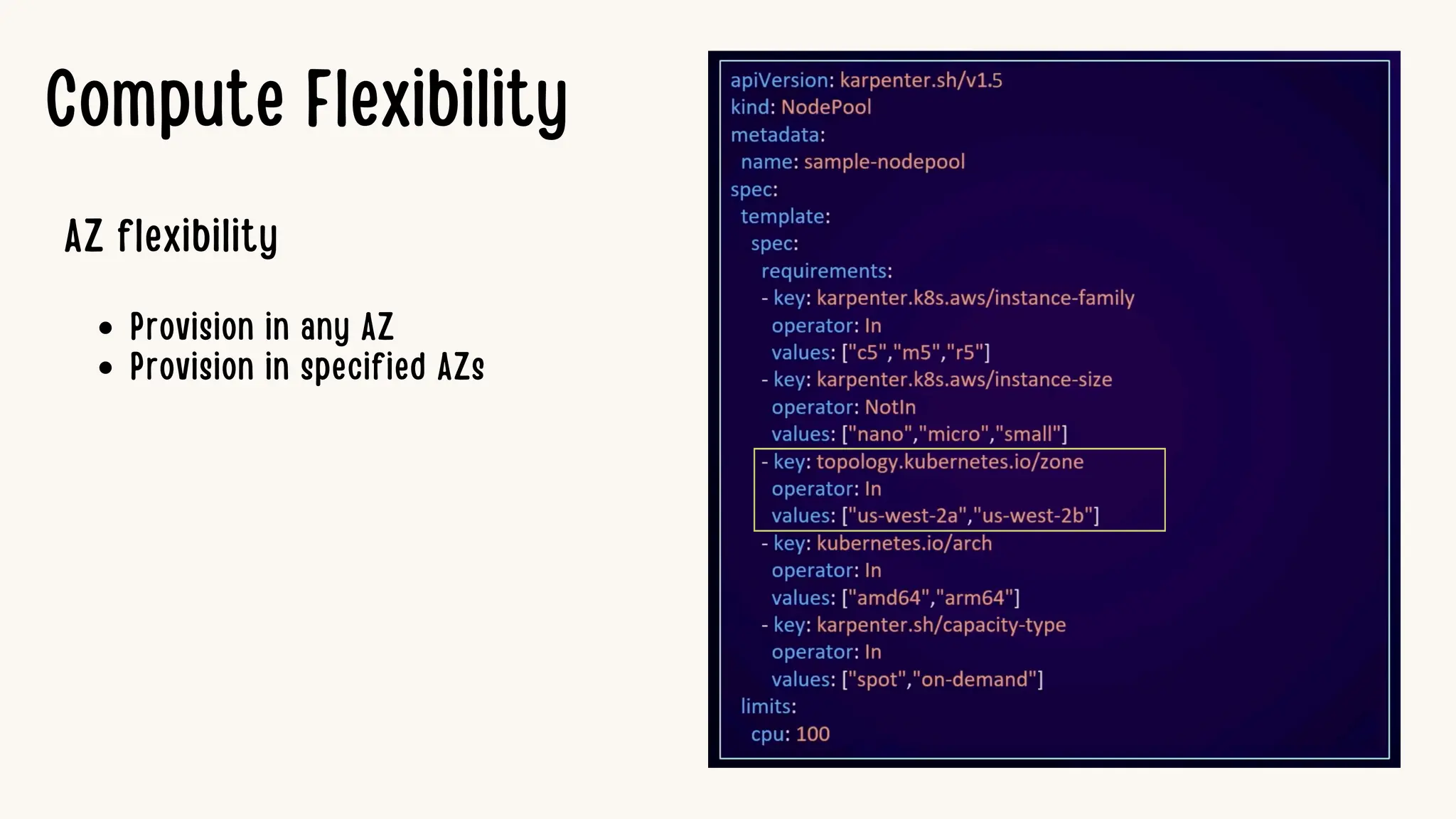 Compute Flexibility
AZ flexibility
Provision in any AZ
Provision in specified AZs
 
