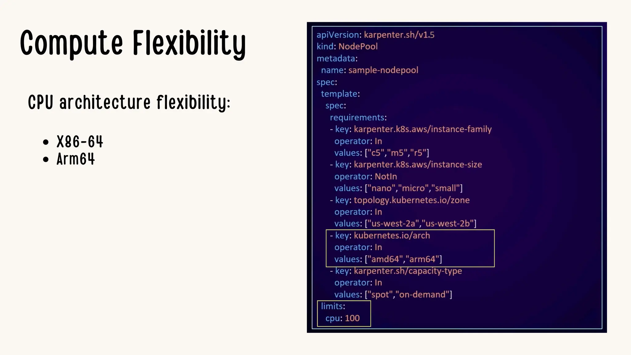 Compute Flexibility
CPU architecture flexibility:
X86-64
Arm64
 
