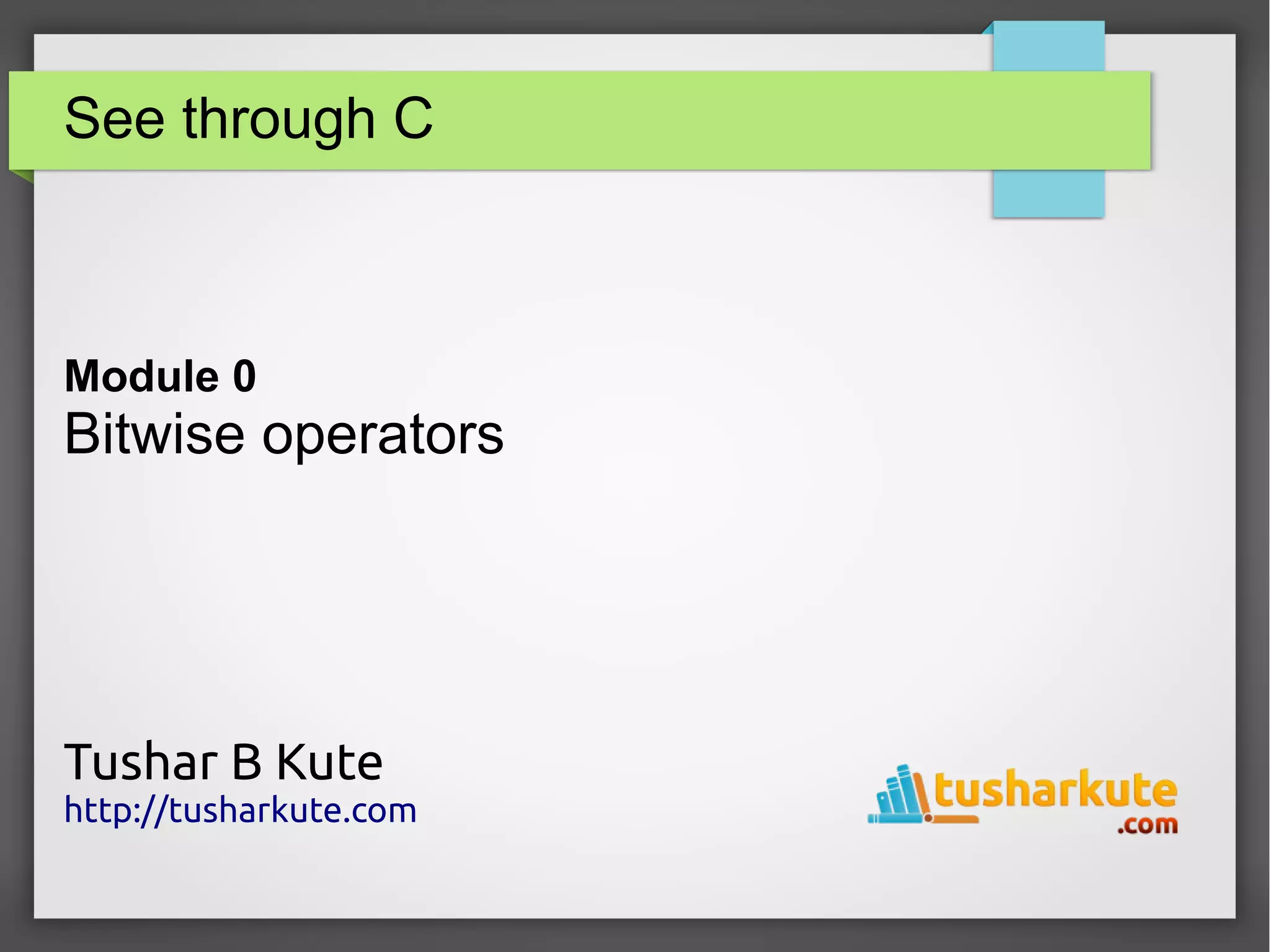 Module 00 Bitwise Operators in C | PPT