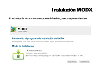 Instalación MODX 
El asistente de instalación es un poco minimalista, pero cumple su objetivo. 
 