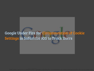 Safari’s cookie blocking feature is unique in two ways: its default
and its substantive policy.
Unlike every other browser...