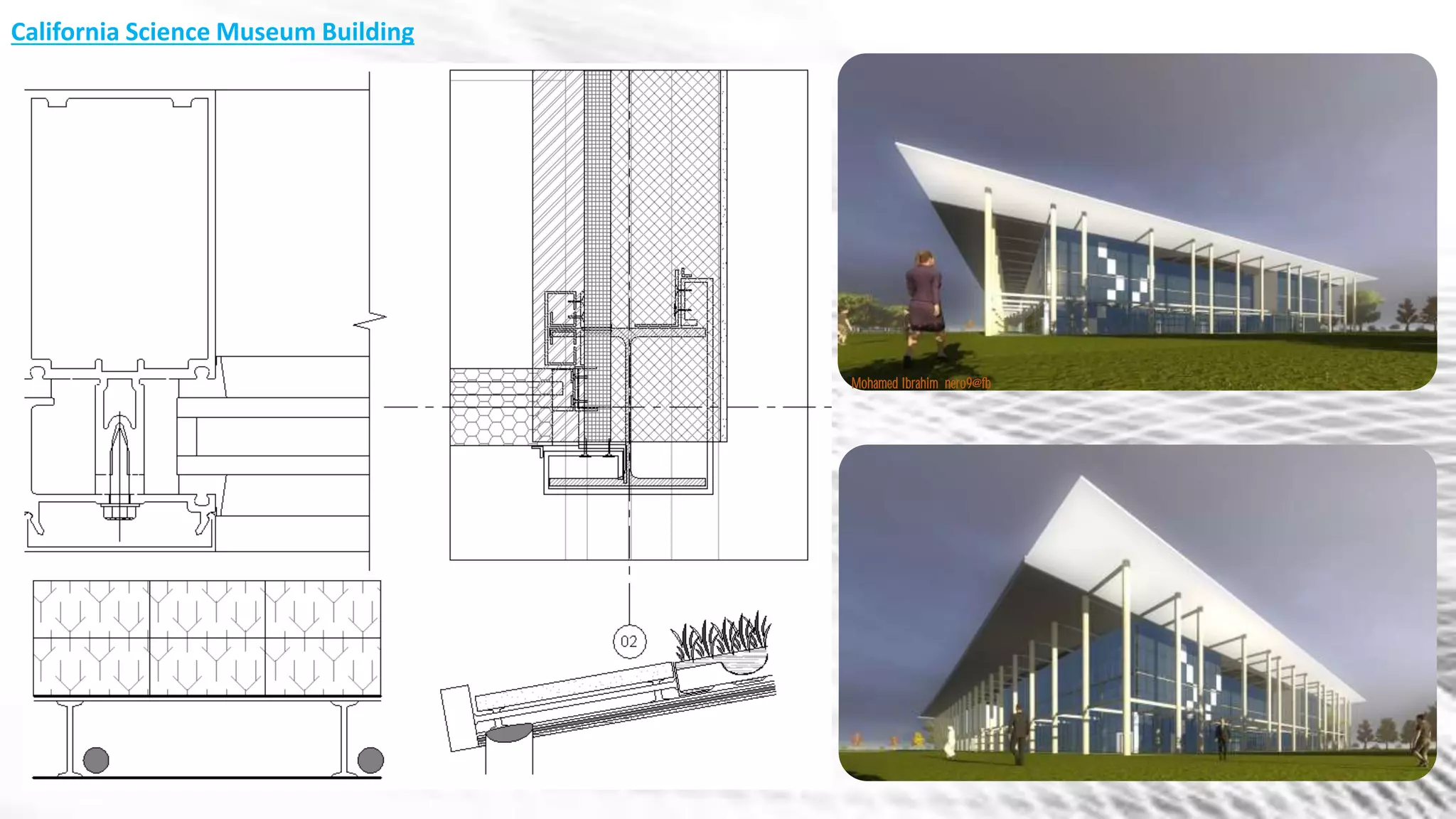 California Science Museum Building
Mohamed Ibrahim nero9@fb
 