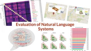 7
Evaluation of Natural Language
Systems
 