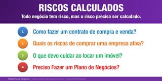 Plataforma de Negócios | www.corretoresdenegocios.com.br | Grupo EGD Negócios
 