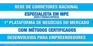 Plataforma de Negócios | www.corretoresdenegocios.com.br | Grupo EGD Negócios
 