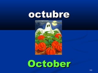 103
octubreoctubre
OctoberOctober
 