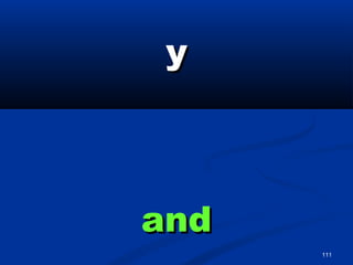 111
yy
andand
 