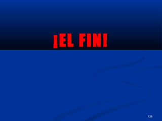 138
¡EL FIN!¡EL FIN!
 