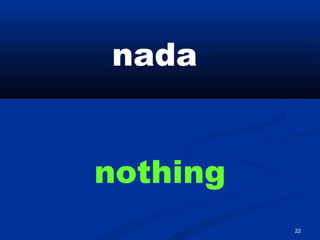 22
nada
nothing
 