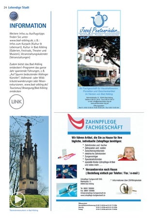 Theresienmonument in Bad Aibling
Weitere Infos zu Ausflugstipps
finden Sie unter
www.bad-aibling.de, z. B.:
Infos zum Kurpark (Kultur 
Lebensart), Kultur in Bad Aibling
(Galerien, Festivals, Theater und
Museen), Veranstaltungskalender
(Veranstaltungen)
Zudem bietet das Bad Aibling
entdecken!-Programm das ganze
Jahr spannende Führungen, z. B.
„Auf Spuren bedeutender Aiblinger
Künstler“, Vollmond- oder Wild-
kräuterwanderungen oder Moor­
exkursionen. www.bad-aibling.de/
Tourismus/ Bewegung/Bad Aibling
entdecken
INFORMATION
Ihr Fachgeschäft für
Haushaltswaren, Porzellan
und Geschenkartikel
im Herzen von Bad Aibling
Bahnhofstraße 10 · 83043 Bad Aibling
Telefon 0 80 61/ 2515 · Fax 0 80 61/ 65 51
e-mail: info@pentenrieder-ohg.de
www.pentenrieder-ohg.de
Unsere Öffnungszeiten:
ontag bis Freitag: 9.00-12.00 und 14.00-18.00 Uhr
Samstag: 9.00-13.00 Uhr
Krankenhausstraße 3
Telefon 0 80 61/ 85 83
KFZ-Schilder:
Bahnhofstraße 10 · 83043 Bad Aibling
Telefon 0 80 61/ 2515 · Fax 0 80 61/ 65 51
e-mail: info@pentenrieder-ohg.de
www.pentenrieder-ohg.de
Ihr Fachgeschäft für Haushaltswaren,
Porzellan und Geschenkartikel
im Herzen von Bad Aibling
Öffnungszeiten:
Mo-Fr: 9.00-12.00  14.00-18.00 Uhr / Sa: 9.00-13.00 Uhr
Lebendige Stadt24
04 BAmagazin_LebendigeStadt RZ.indd 24 07.11.14 10:00
 
