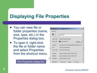 Displaying File Properties ,[object Object],[object Object],The Properties dialog box 