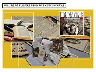 ANALISIS DE FUENTES PRIMARIAS Y SECUNDARIAS
 