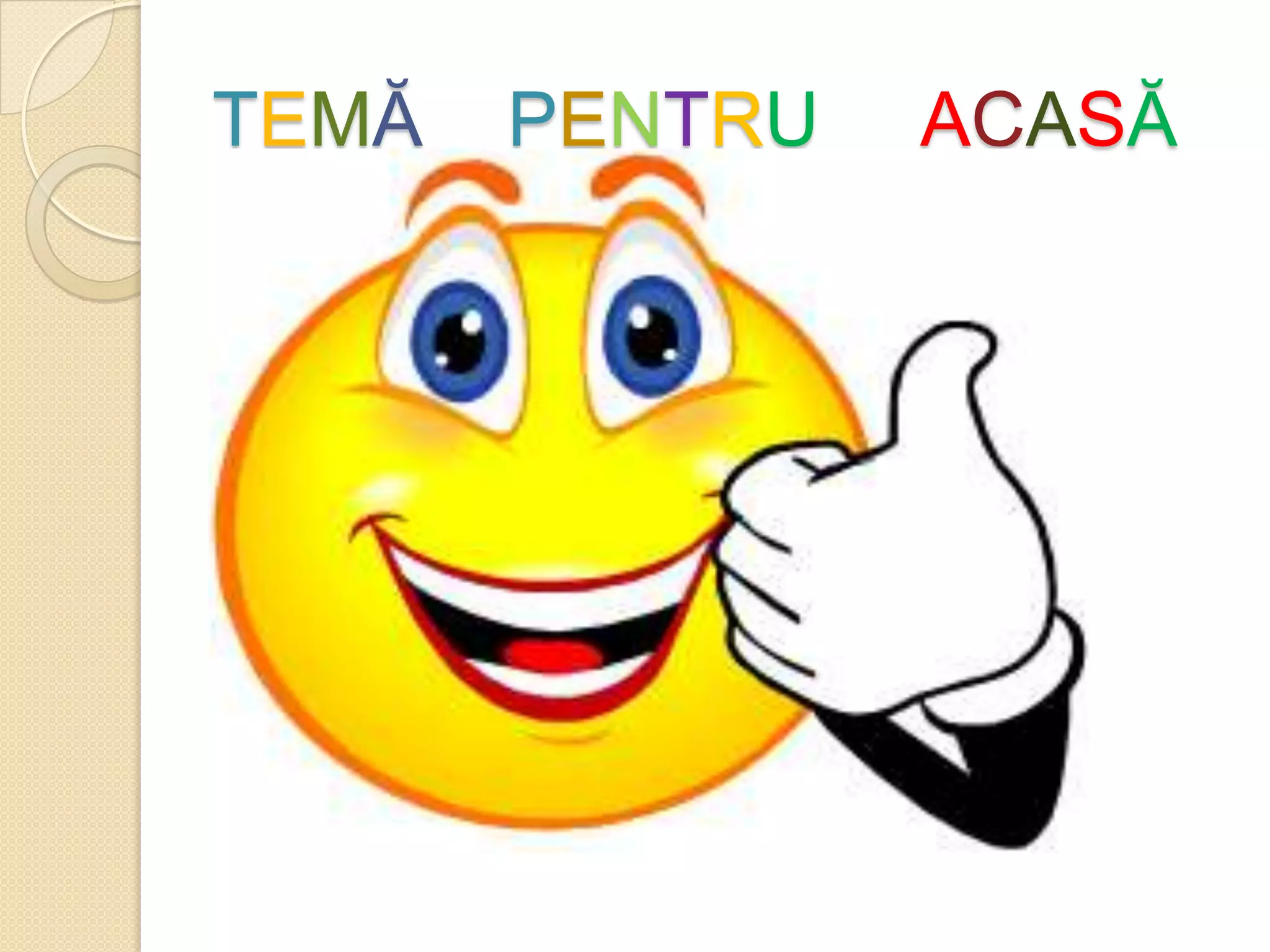 TEMĂ   PENTRU   ACASĂ
 