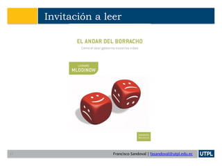 Francisco Sandoval | fasandoval@utpl.edu.ec
Invitación a leer
17
 