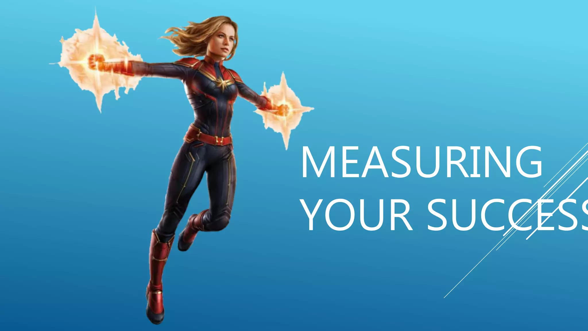 MEASURING
YOUR SUCCESS
 