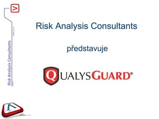 Risk Analysis Consultants  představuje 